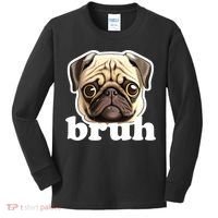 Pug says Bruh – Funny Humorous Pet Dog Kids Long Sleeve Shirt thumb 0