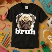Pug says Bruh – Funny Humorous Pet Dog Kids T-Shirt thumb 3