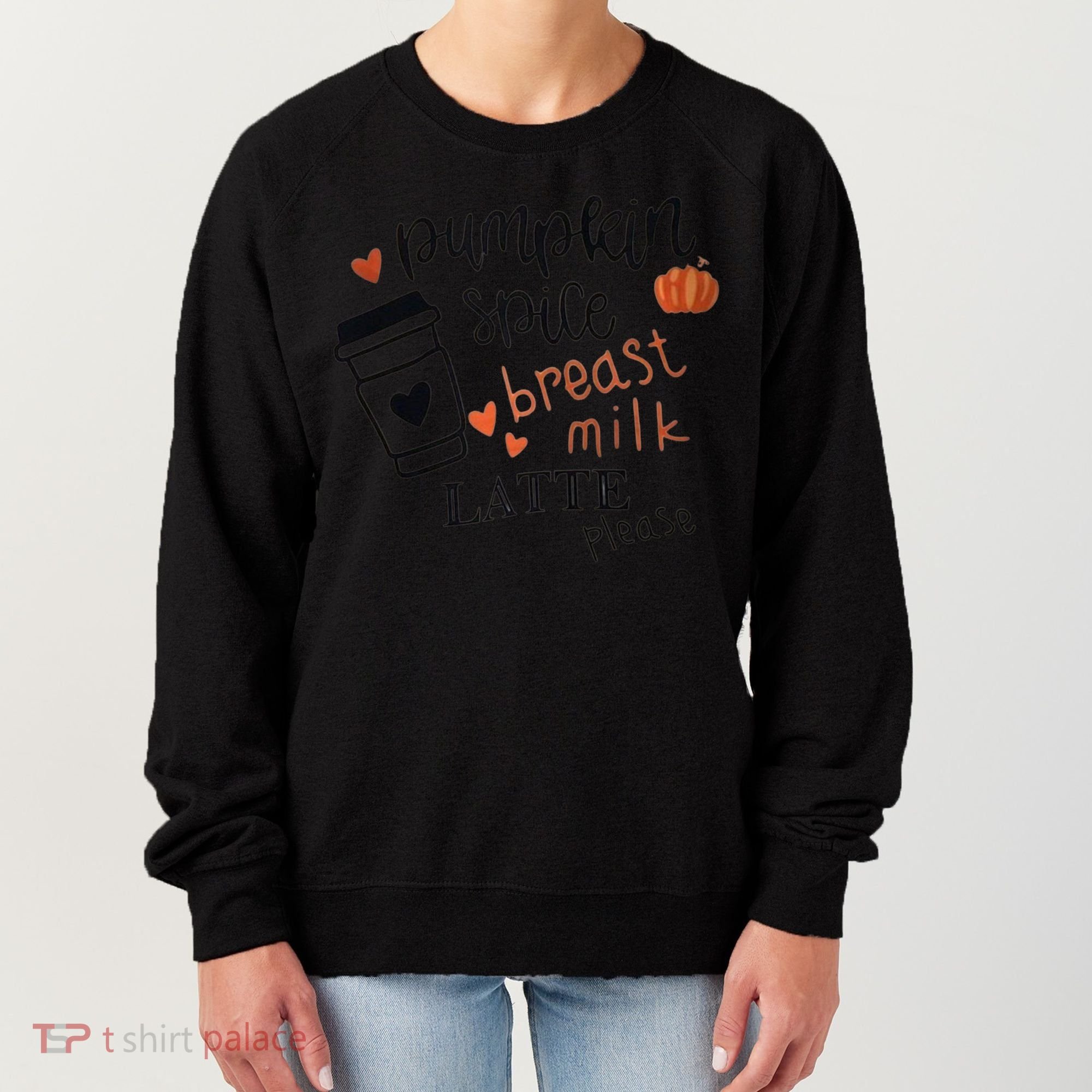 Pumpkin Spice Breast Milk Latte Please Women's Sweatshirt