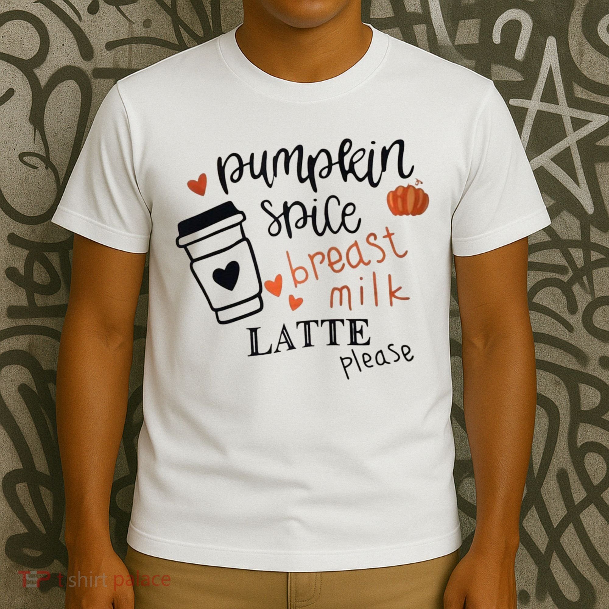 Pumpkin Spice Breast Milk Latte Please T-Shirt