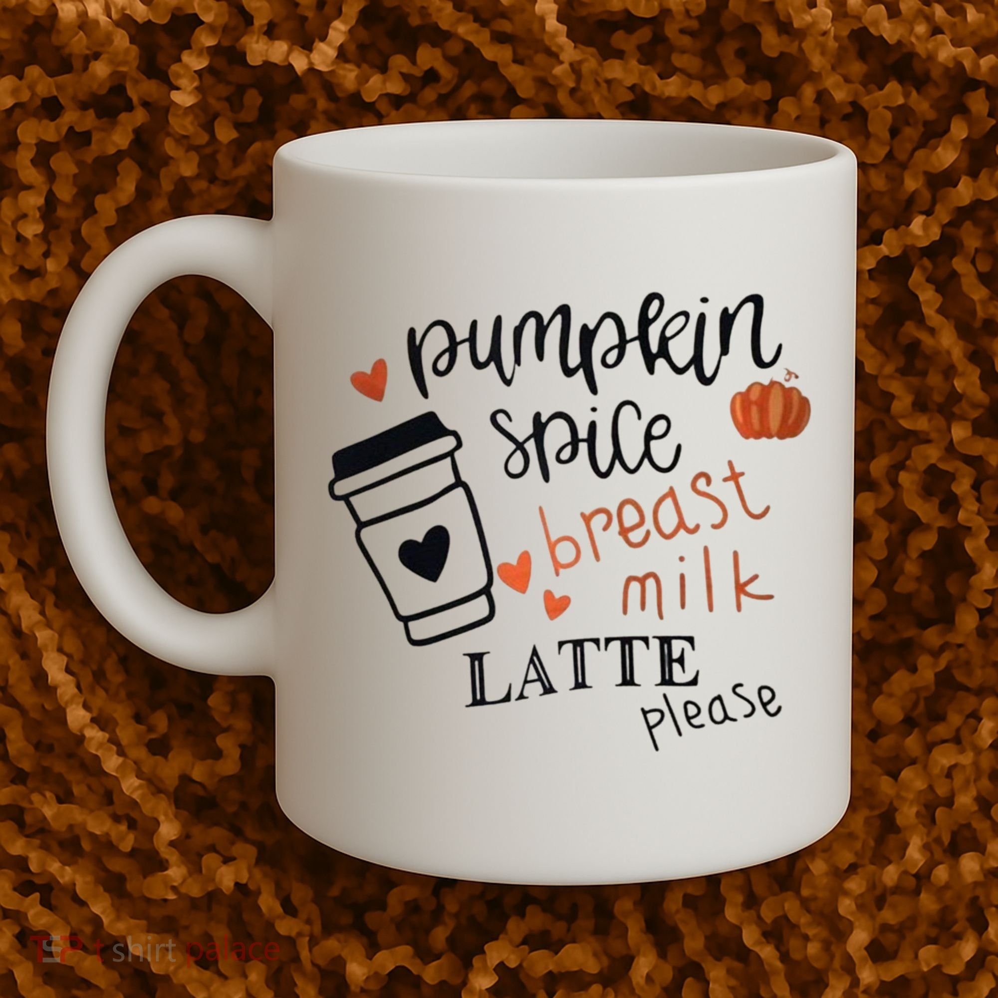 Pumpkin Spice Breast Milk Latte Please Coffee Mug