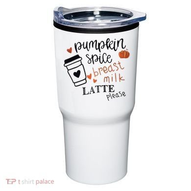 Pumpkin Spice Breast Milk Latte Please Tumbler