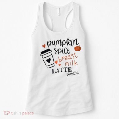 Pumpkin Spice Breast Milk Latte Please Women's Tank Top