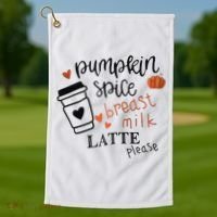 Pumpkin Spice Breast Milk Latte Please Golf Towel thumb 1