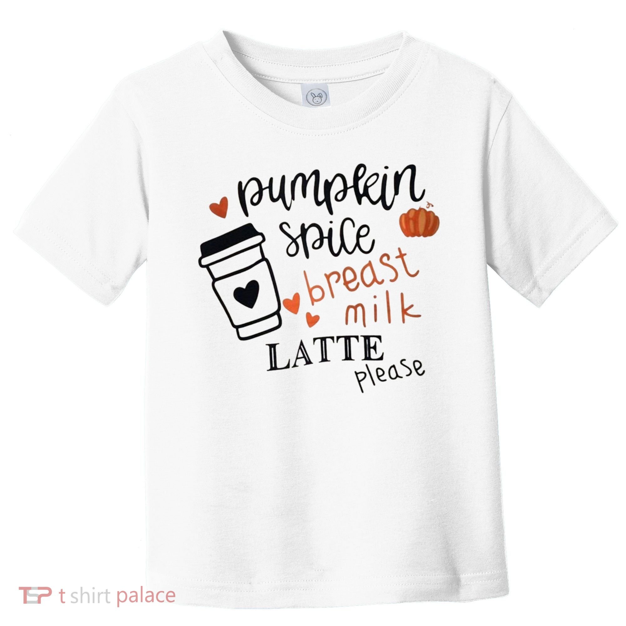 Pumpkin Spice Breast Milk Latte Please Toddler T-Shirt