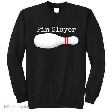 Pin Slayer Bowling Funny Graphic Strikes Turkeys Sweatshirt