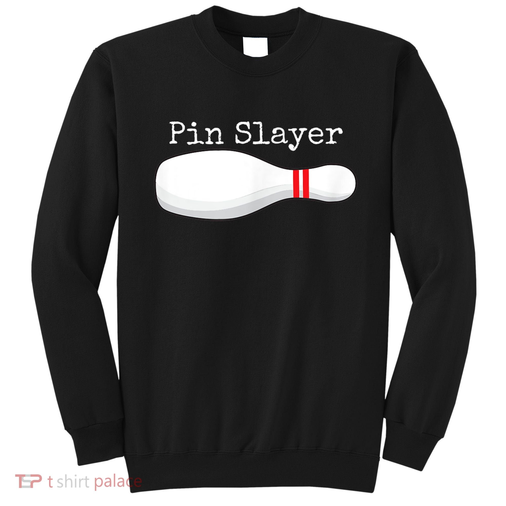 Pin Slayer Bowling Funny Graphic Strikes Turkeys Sweatshirt