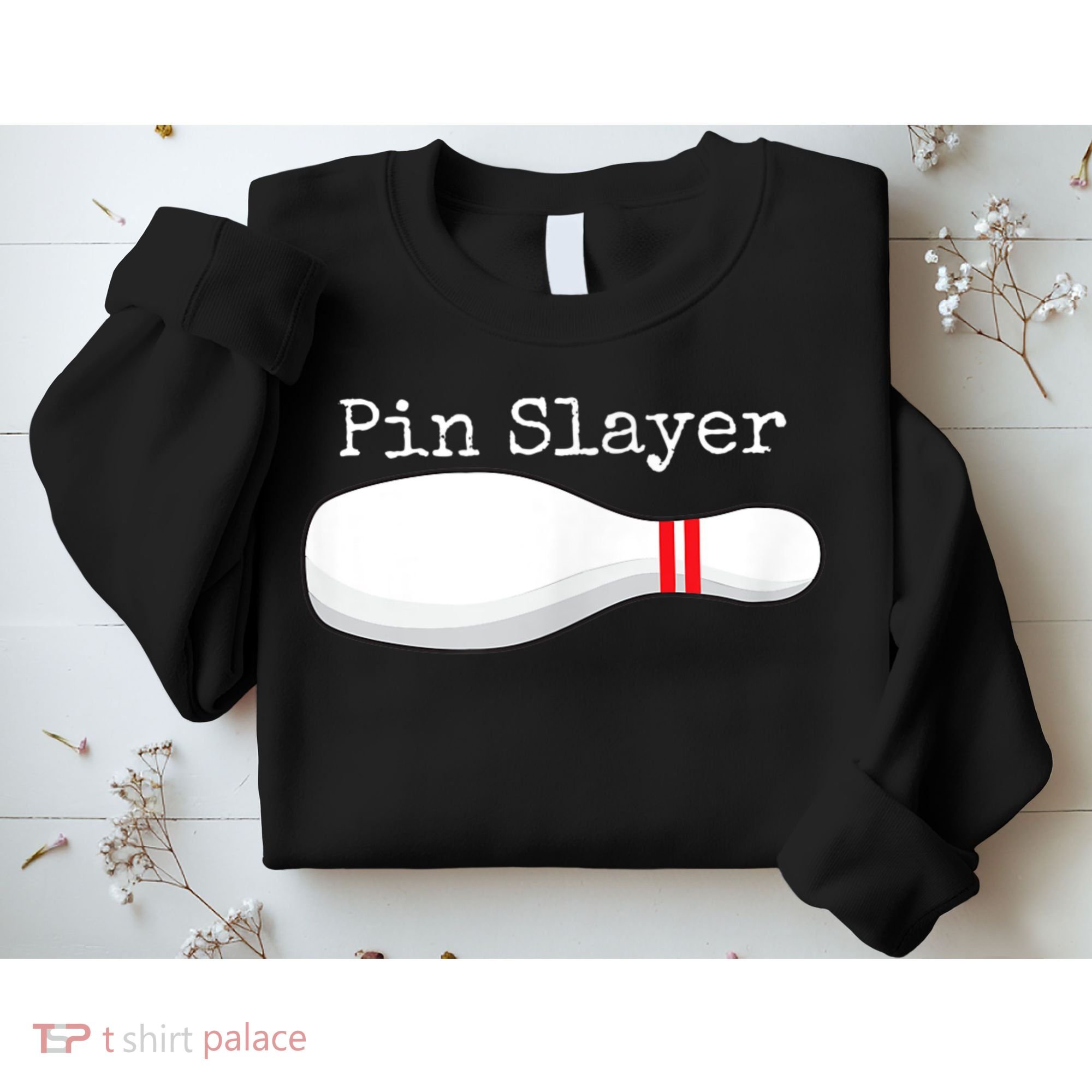 Pin Slayer Bowling Funny Graphic Strikes Turkeys Sweatshirt