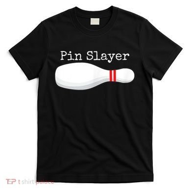 Pin Slayer Bowling Funny Graphic Strikes Turkeys T-Shirt