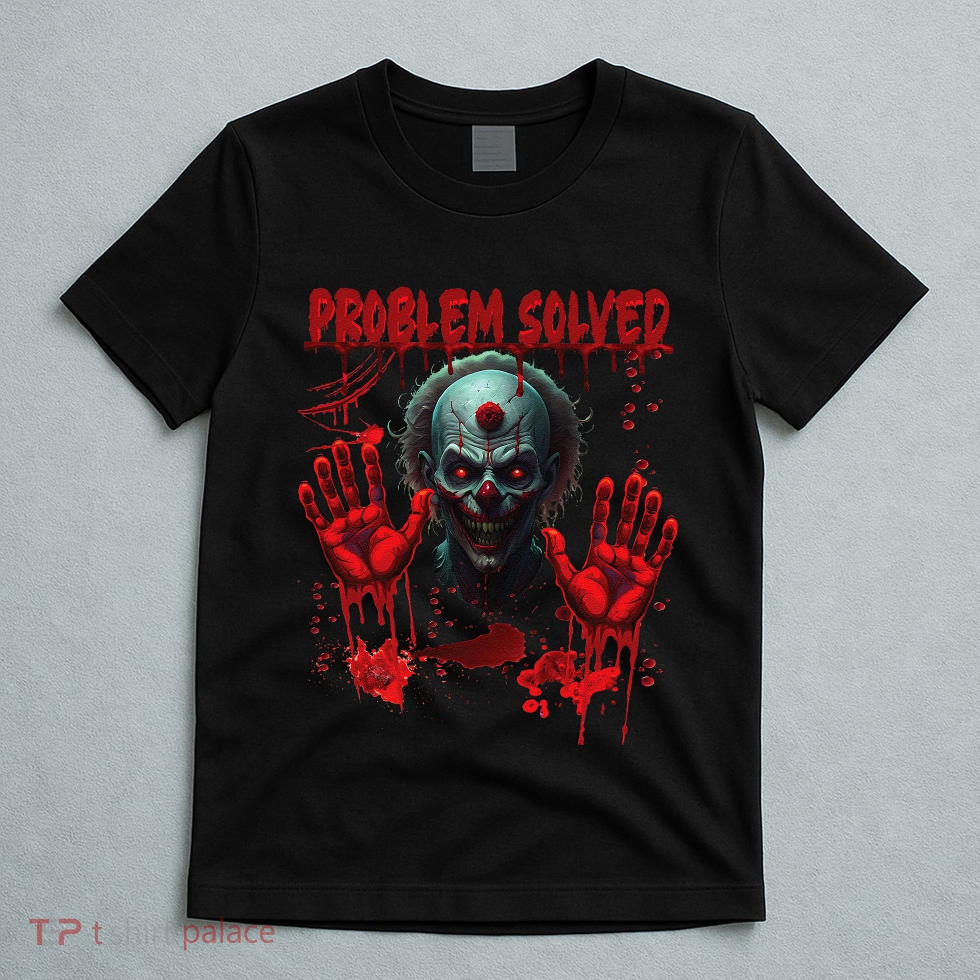Problem Solved Bloody Hands Costume Clown Halloween T-Shirt
