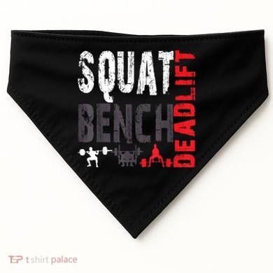 Powerlifting, Squat, Bench, Deadlift, Weightlifting Gift USA-Made Doggie Bandana