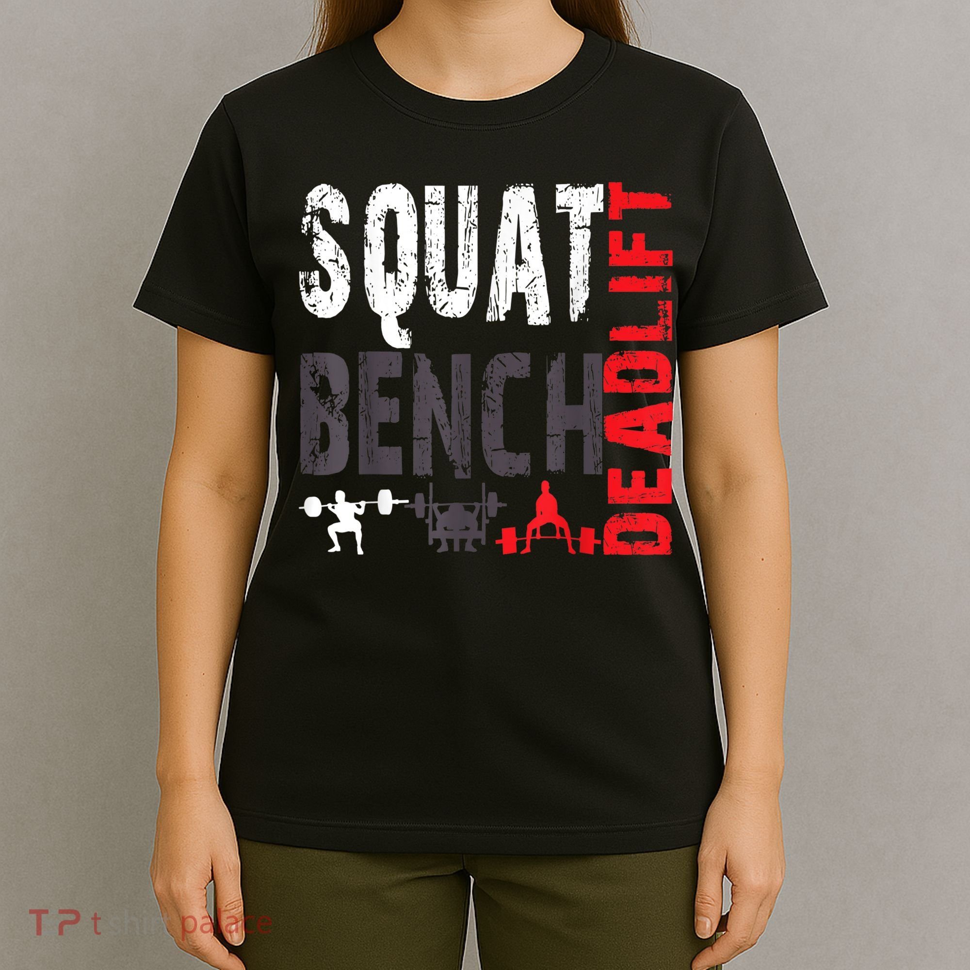 Powerlifting, Squat, Bench, Deadlift, Weightlifting Gift T-Shirt
