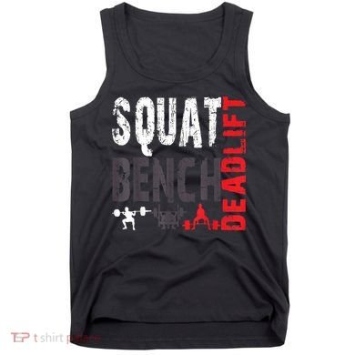Powerlifting, Squat, Bench, Deadlift, Weightlifting Gift Tank Top