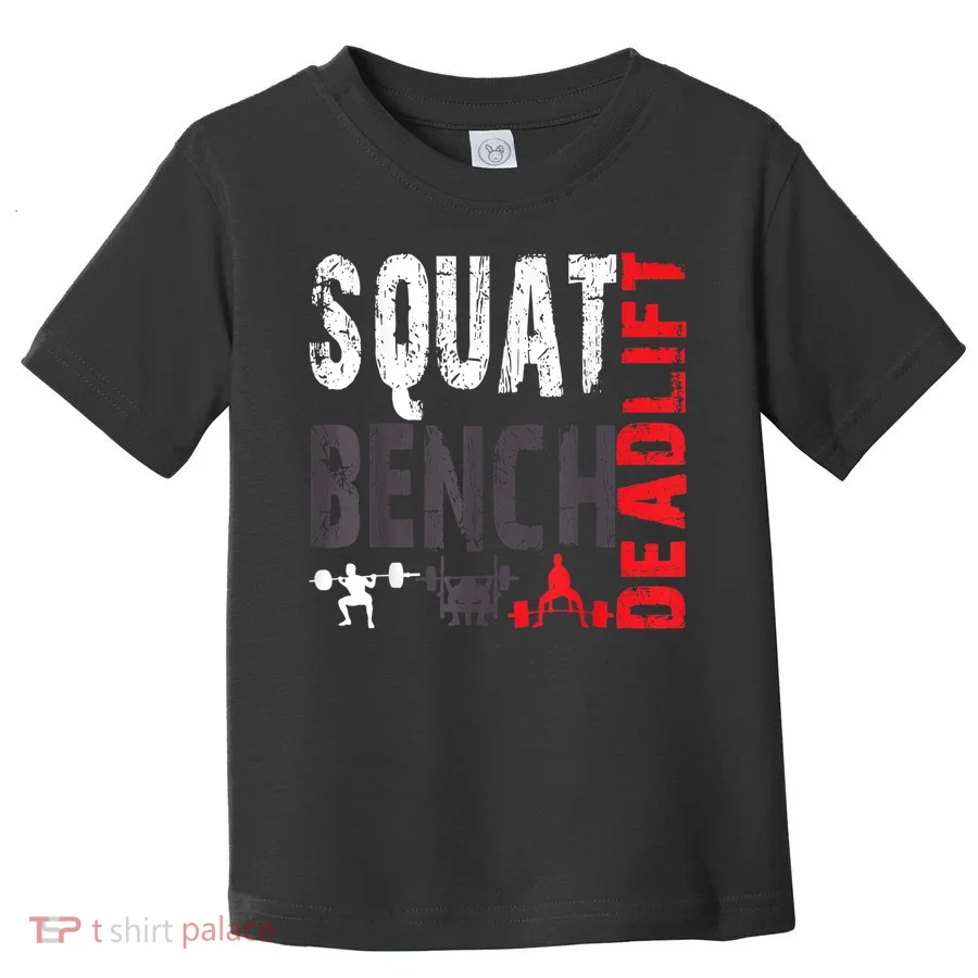Powerlifting, Squat, Bench, Deadlift, Weightlifting Gift Toddler T-Shirt
