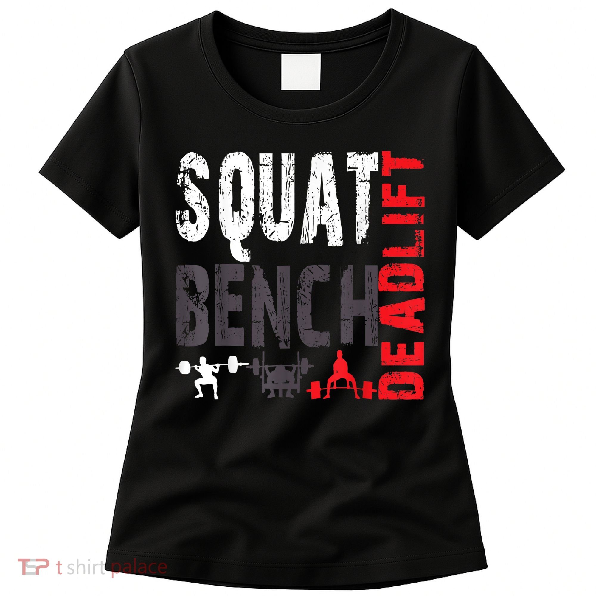 Powerlifting, Squat, Bench, Deadlift, Weightlifting Gift Women's T-Shirt