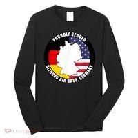 Proudly Served Bitburg Air Base Germany Military Veteran Long Sleeve Shirt thumb 0