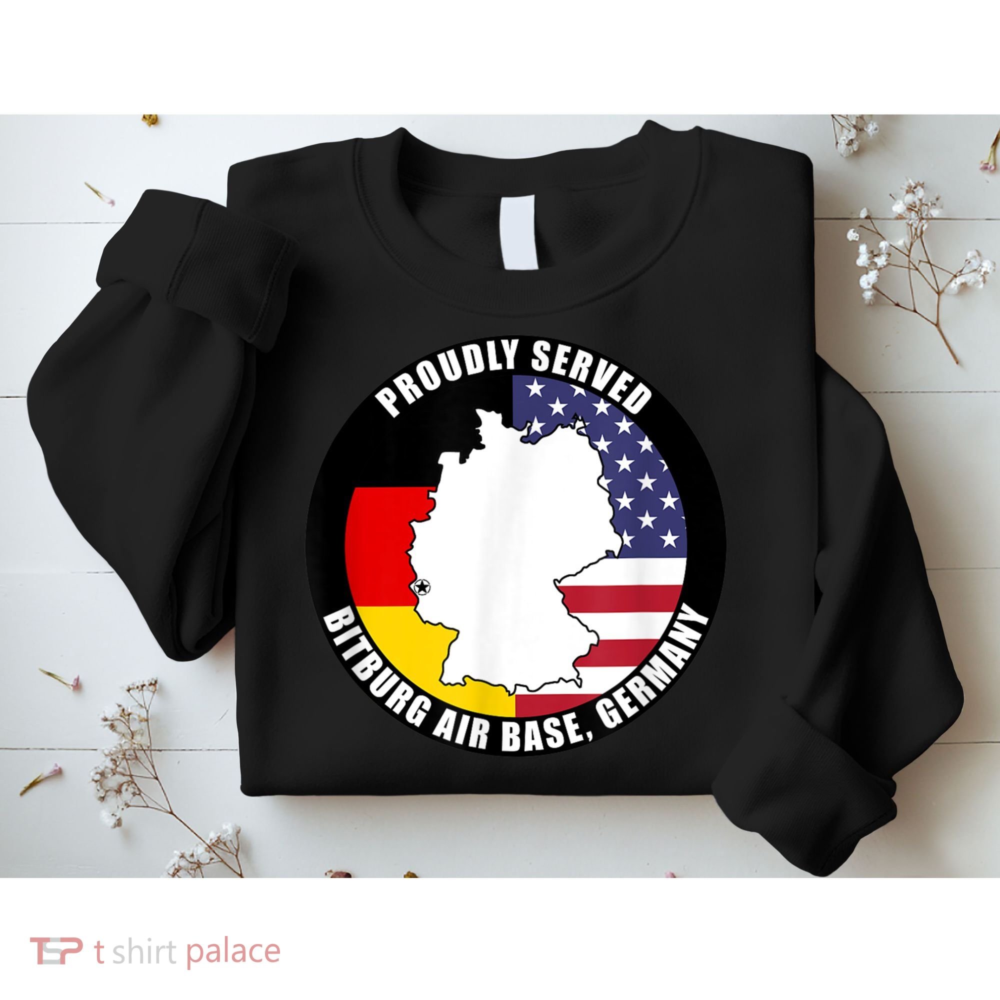 Proudly Served Bitburg Air Base Germany Military Veteran Sweatshirt