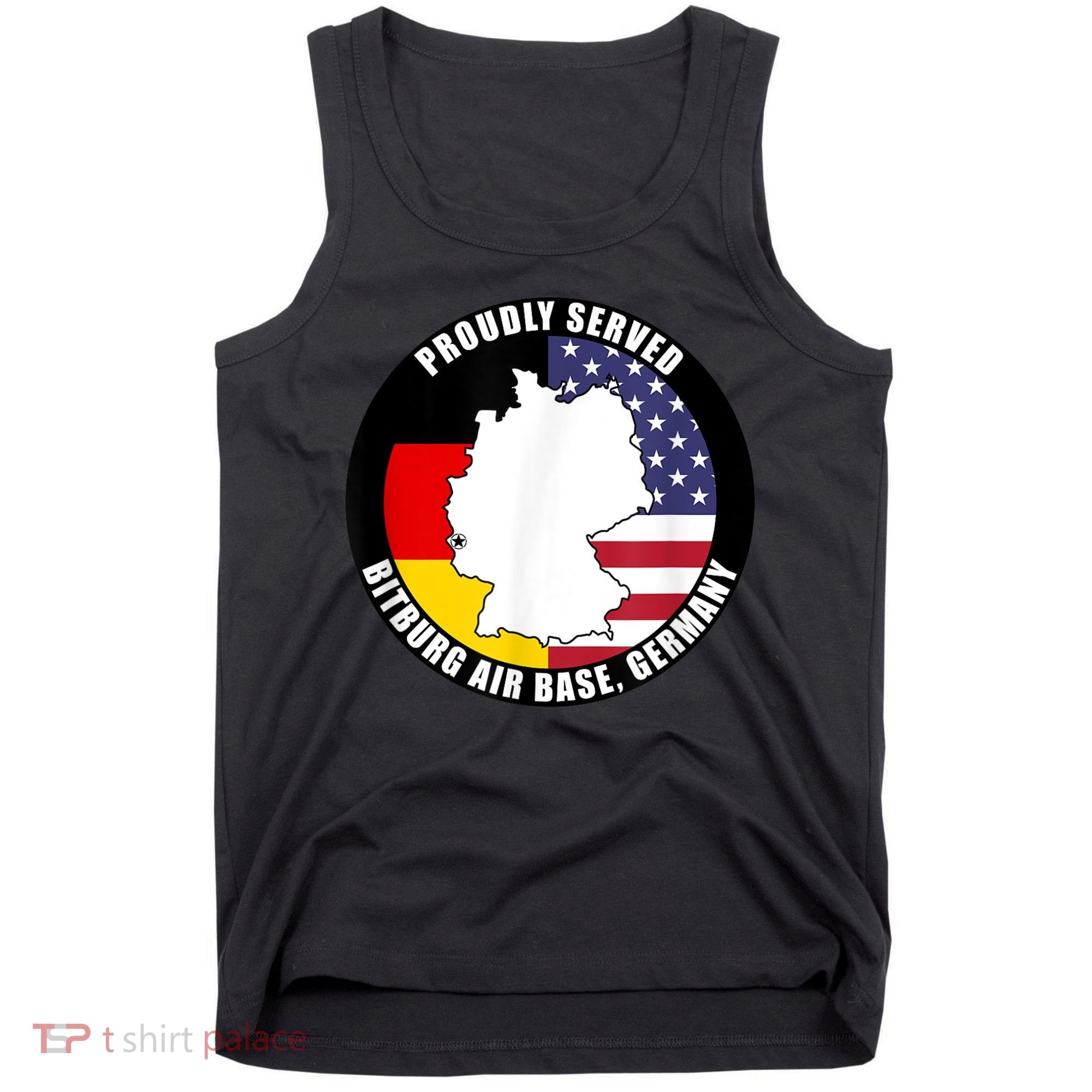 Proudly Served Bitburg Air Base Germany Military Veteran Tank Top