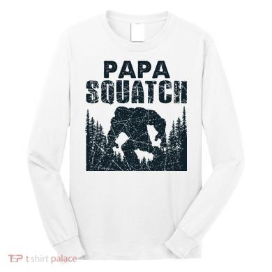 Papa Squatch Bigfoot Dad Fathers Day Long Sleeve Shirt