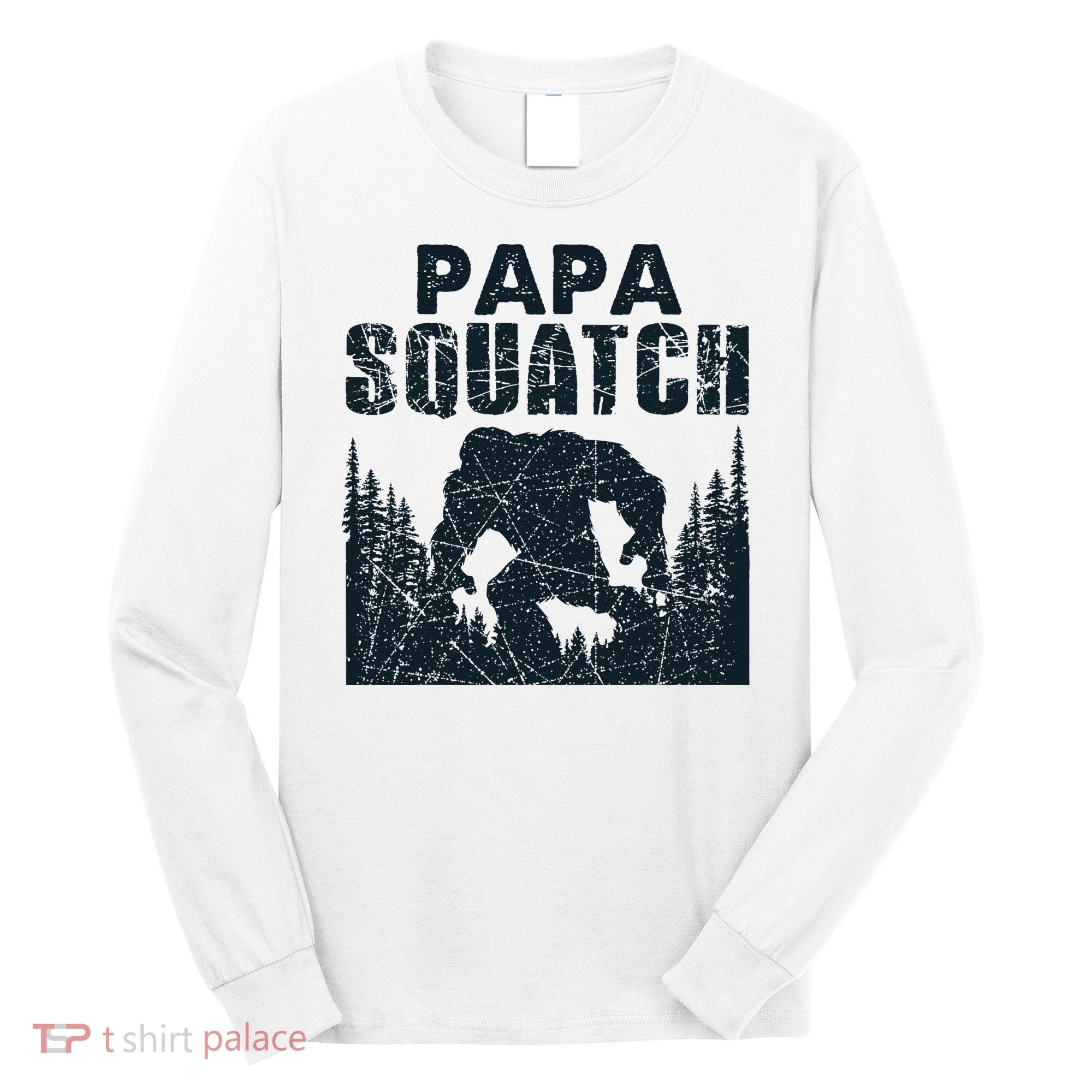 Papa Squatch Bigfoot Dad Fathers Day Long Sleeve Shirt