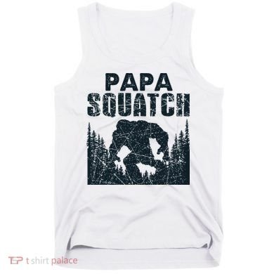 Papa Squatch Bigfoot Dad Fathers Day Tank Top