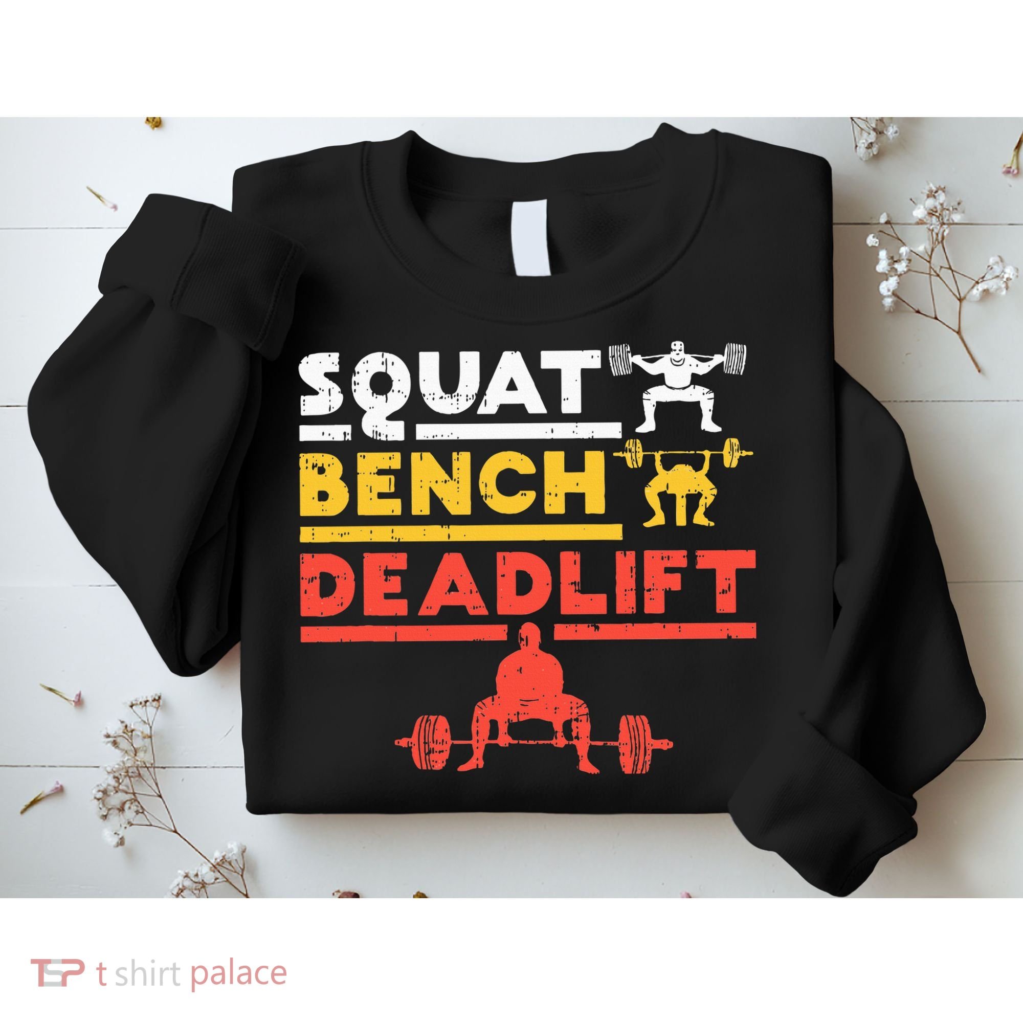 Powerlifting Squat Bench Deadlift Weightlifting Sweatshirt