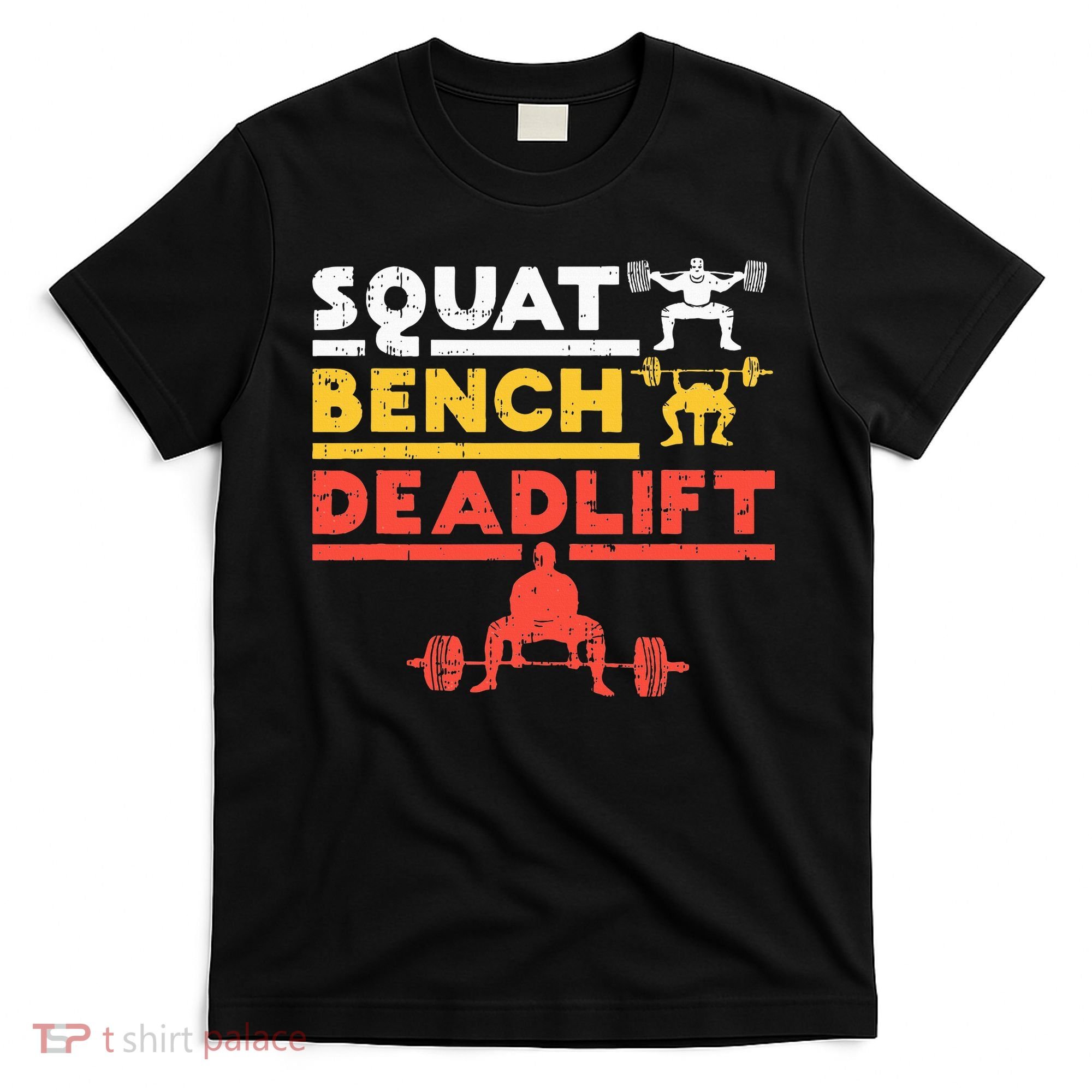 Powerlifting Squat Bench Deadlift Weightlifting T-Shirt
