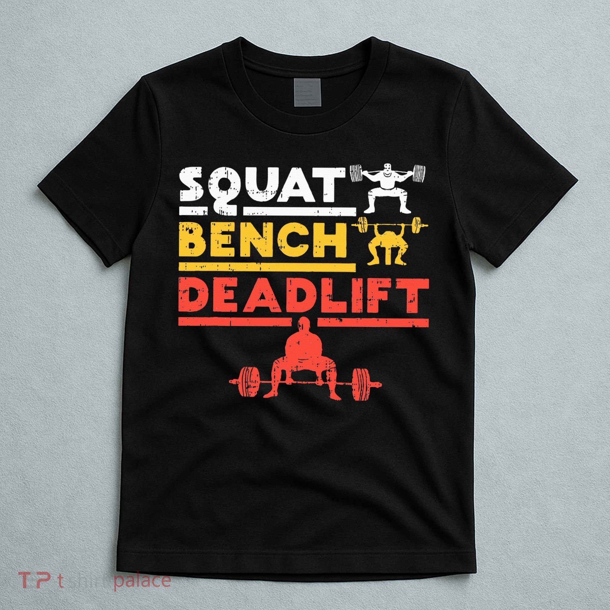 Powerlifting Squat Bench Deadlift Weightlifting T-Shirt