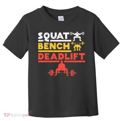 Powerlifting Squat Bench Deadlift Weightlifting Toddler T-Shirt
