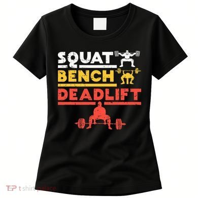 Powerlifting Squat Bench Deadlift Weightlifting Women's T-Shirt