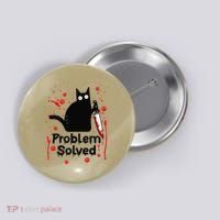 Problem Solved Bloody Funny Black Cat With Knife Cat Lovers Button thumb 0