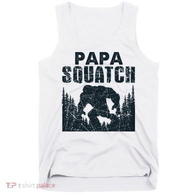 Papa Squatch Bigfoot Dad Father's Day Tank Top