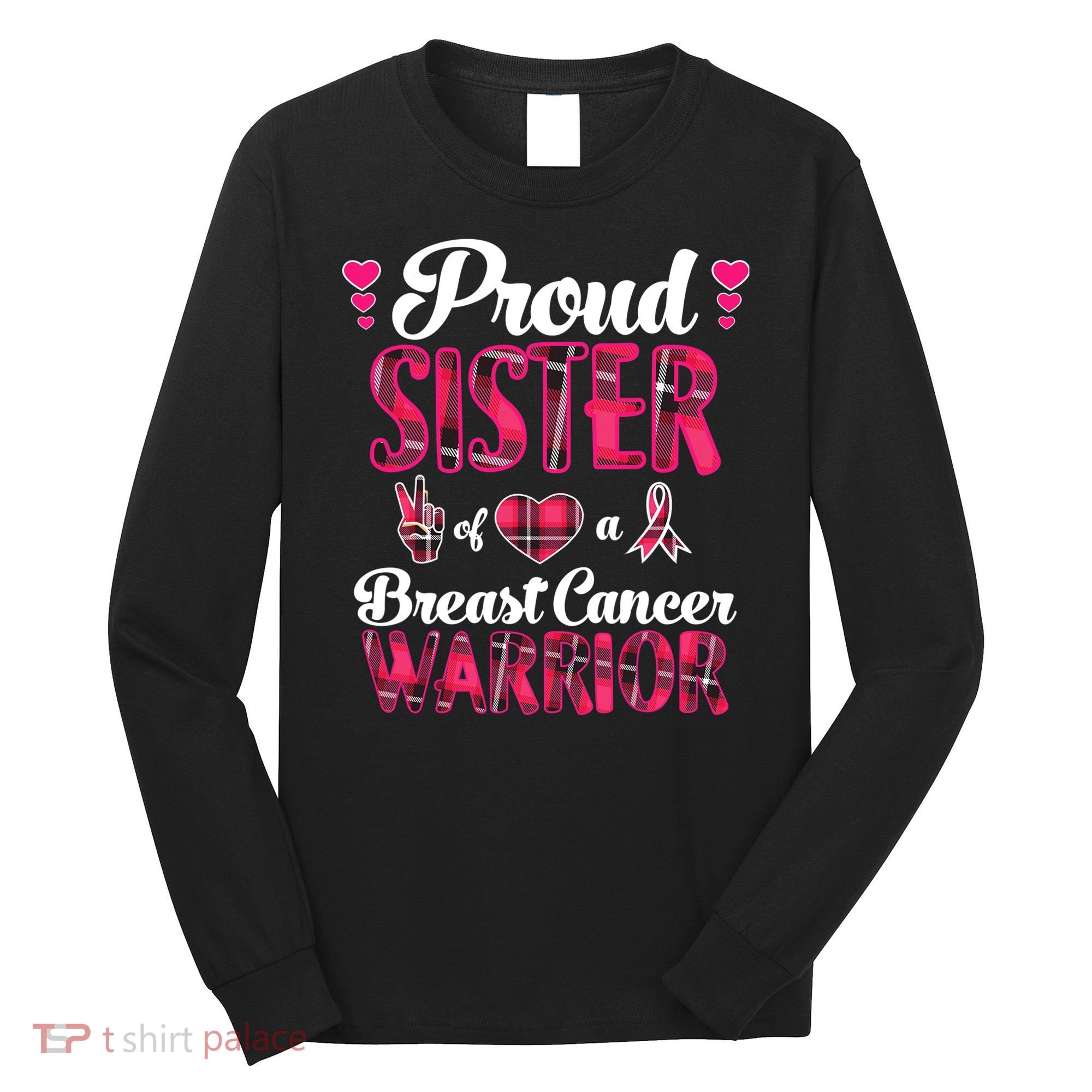 Proud Sister Breast Cancer Awareness Warrior Pink Ribbon Long Sleeve Shirt