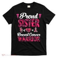 Proud Sister Breast Cancer Awareness Warrior Pink Ribbon T-Shirt thumb 0