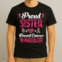Proud Sister Breast Cancer Awareness Warrior Pink Ribbon T-Shirt thumb 3