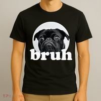 Pug Says “Bruh” – Adorable Dog Funny Humor Fashion T-Shirt thumb 3