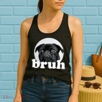 Pug Says “Bruh” – Adorable Dog Funny Humor Fashion Women's Tank Top thumb 2