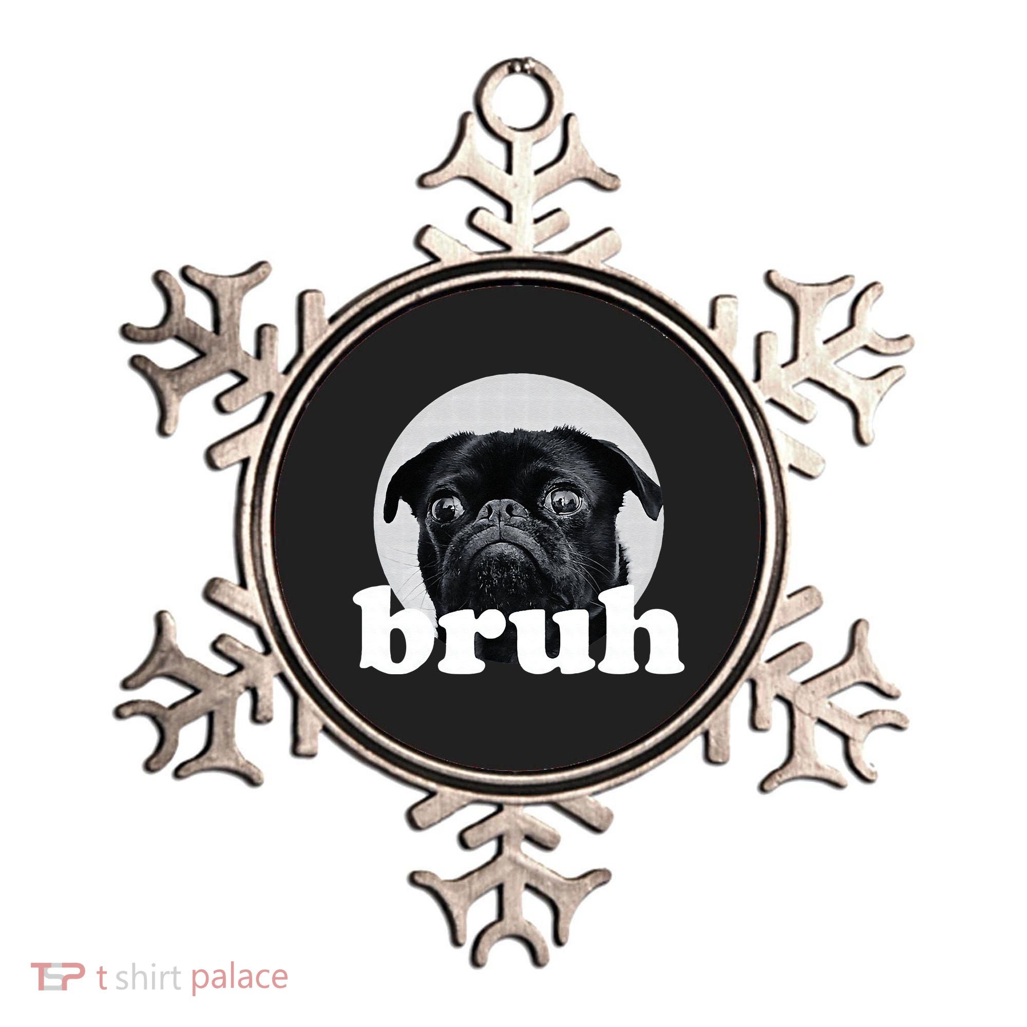 Pug Says “Bruh” – Adorable Dog Funny Humor Fashion Ornament