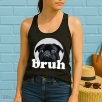 Pug Says “Bruh” – Adorable Dog Funny Humor Fashion Women's Tank Top thumb 2