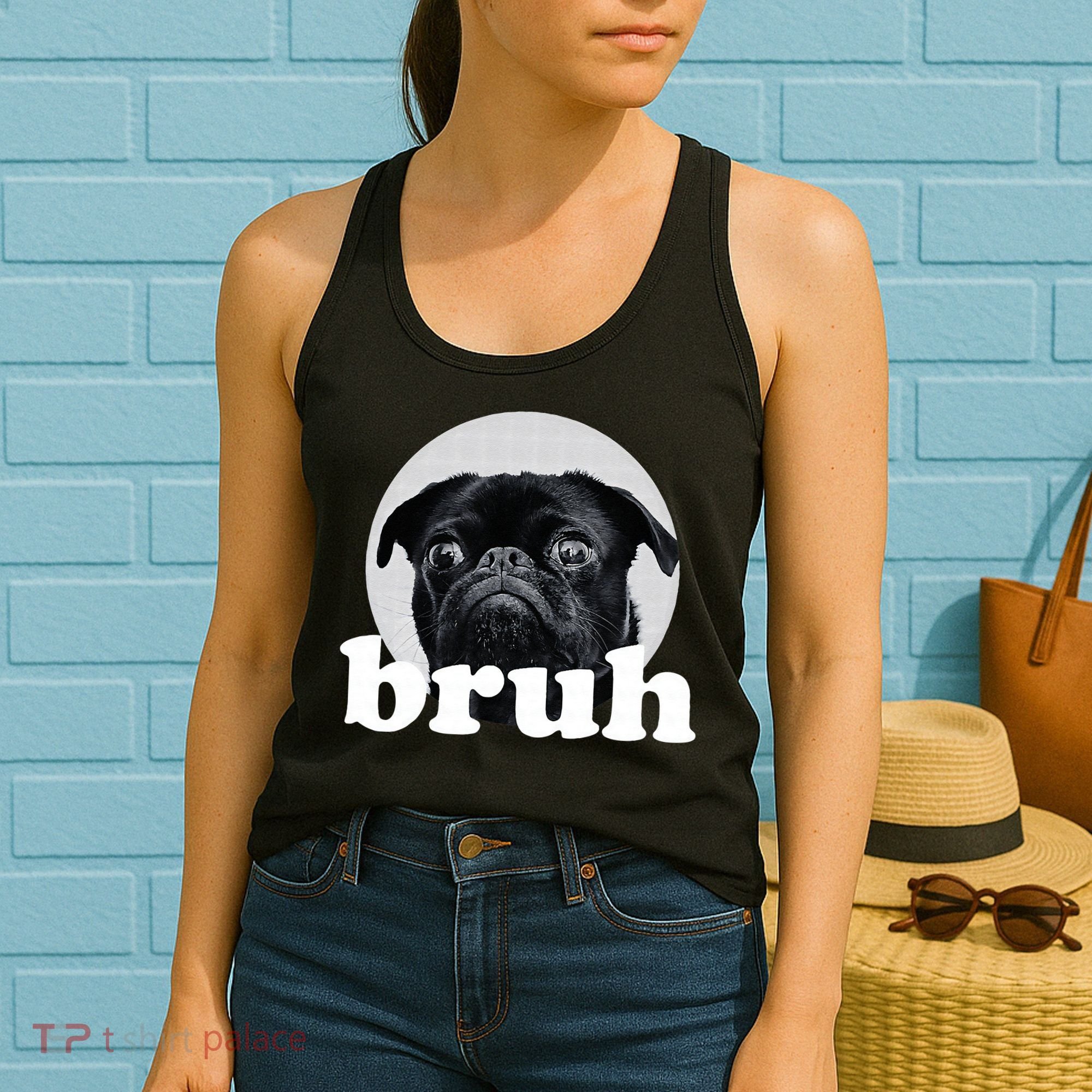 Pug Says “Bruh” – Adorable Dog Funny Humor Fashion Women's Tank Top