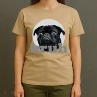 Pug Says “Bruh” – Adorable Dog Funny Humor Fashion T-Shirt thumb 4