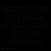 Practice Self Care Like A Raccoon Eat Trash & Hiss At People Who Approach You Coffee Mug thumb 5