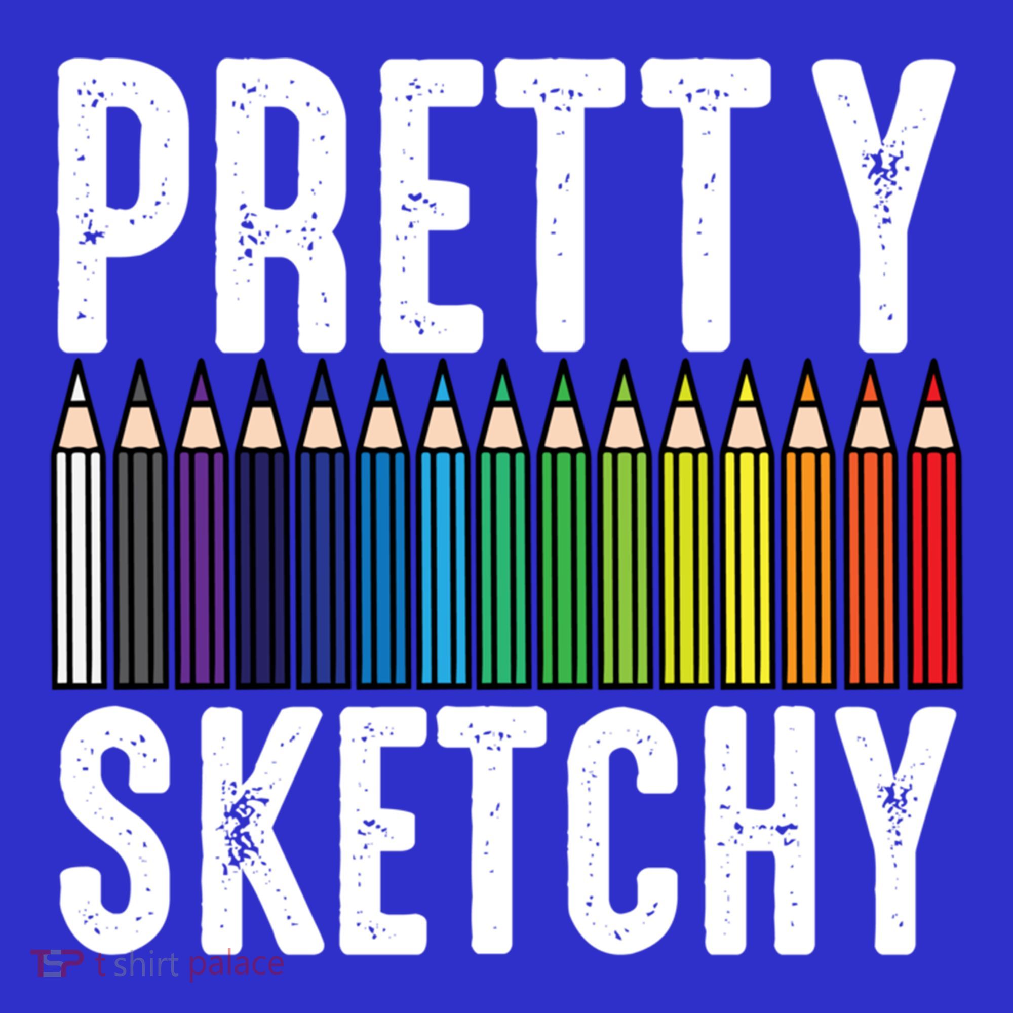 Pretty Sketchy Color Pencils Cool Painter Artist Art Teacher Cool Gift T-Shirt