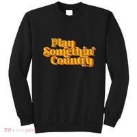 Play Something Country Music Saying Funny Retro 70S Sweatshirt thumb 0