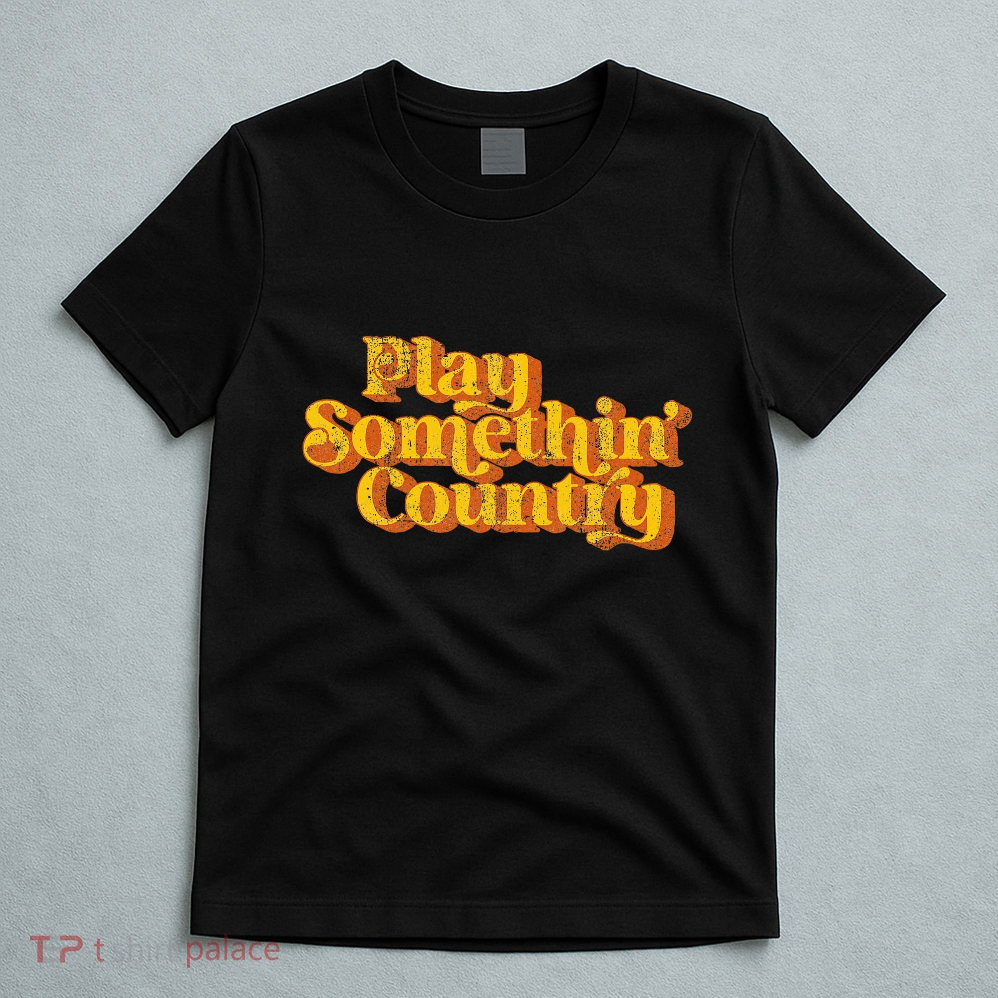 Play Something Country Music Saying Funny Retro 70S T-Shirt