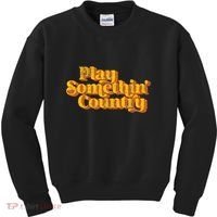 Play Something Country Music Saying Funny Retro 70S Kids Sweatshirt thumb 0