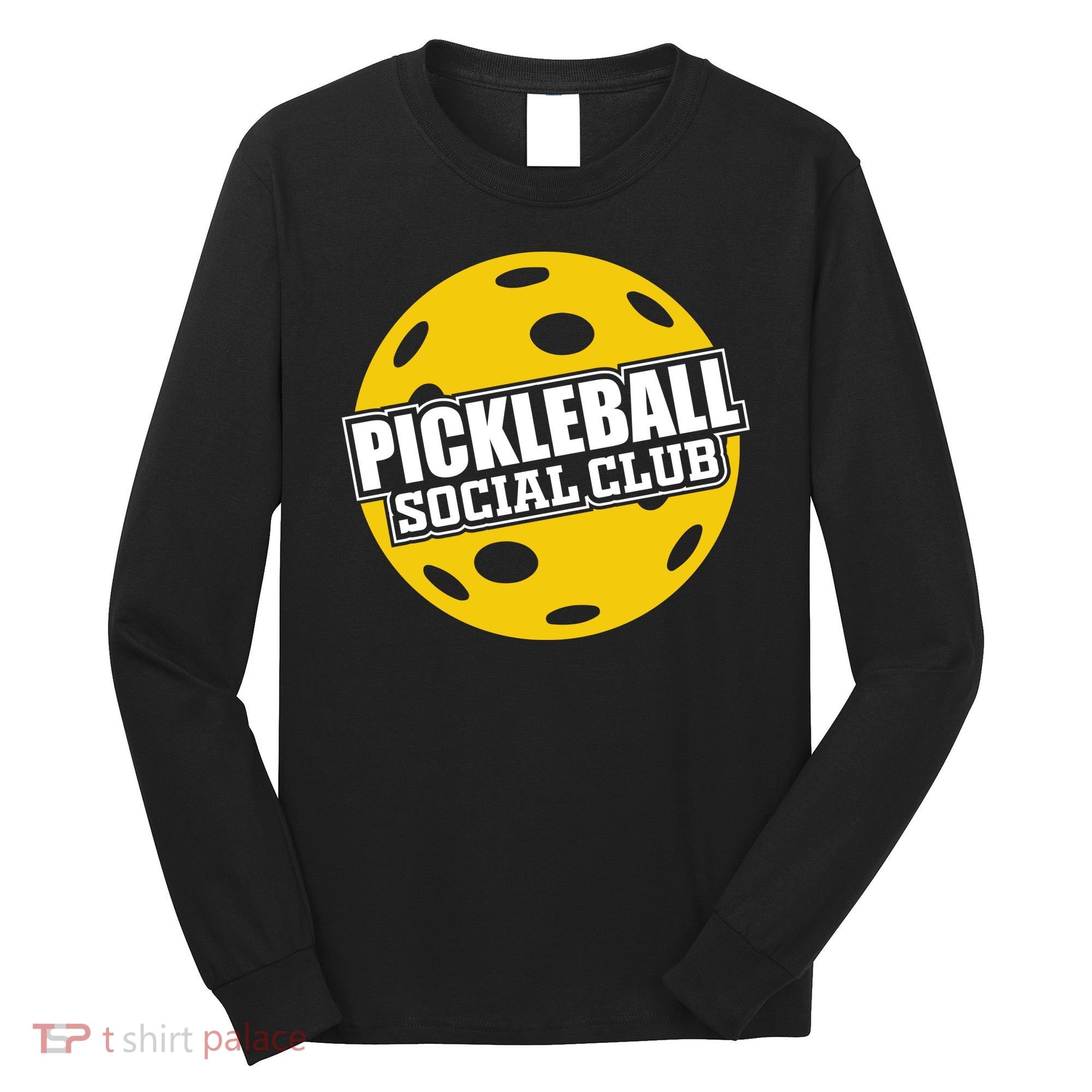 Pickleball Social Club Pickleball Gift Long Sleeve Shirt