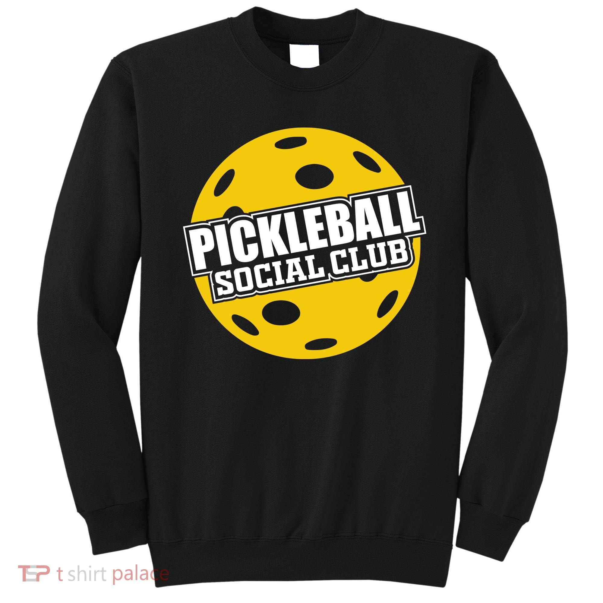 Pickleball Social Club Pickleball Gift Sweatshirt