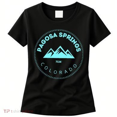 Pagosa Springs Colorado Mountain Town Elevated CO Skiing Women's T-Shirt