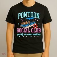 Pontoon Social Club Party In Slow Motion Pontoon Boat T-Shirt thumb 3